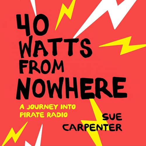 40 watts from nowhere.
Interview with Sue Carpenter